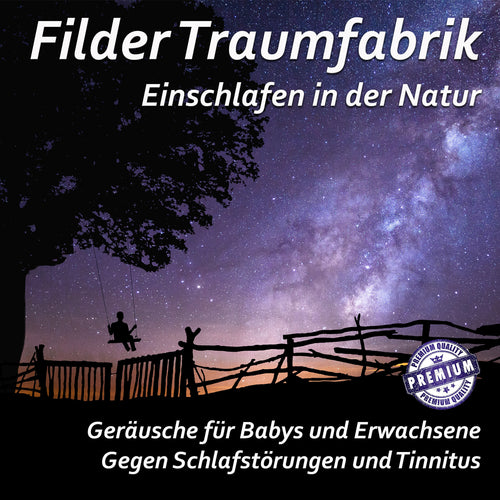 Filder Traumfabrik Naturgeräusche für Babys und Erwachsene gegen Schlafstörungen und Tinnitus, entspannte Naturaufnahme